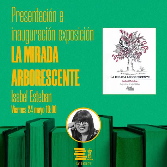 Presentación y exposición de Isabel Esteban, 'La mirada arborescente'